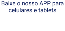 Baixe nosso app